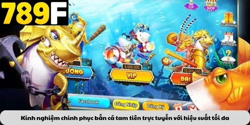 Kinh nghiệm chinh phục bắn cá tam tiên trực tuyến với hiệu suất tối đa