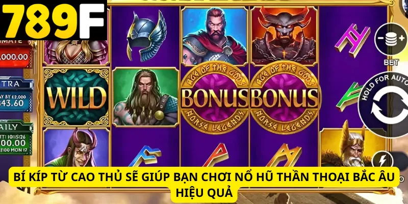 Bí kíp từ cao thủ sẽ giúp bạn chơi nổ hũ thần thoại Bắc Âu hiệu quả