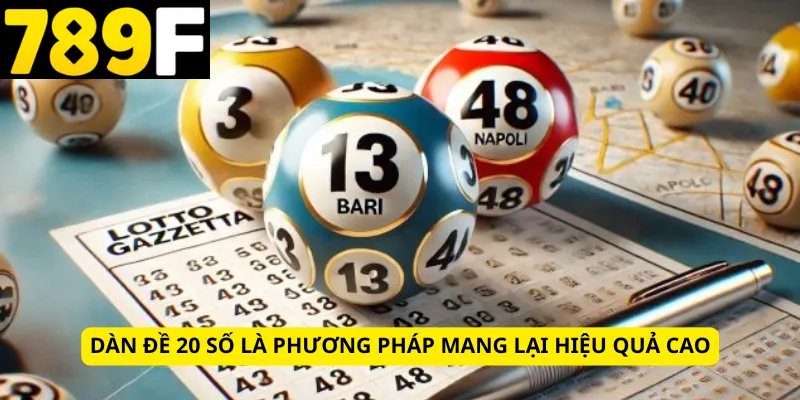 Dàn đề 20 số là phương pháp mang lại hiệu quả cao