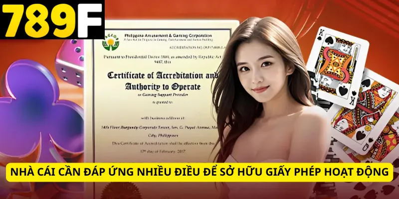 Nhà cái cần đáp ứng nhiều điều để sở hữu giấy phép hoạt động