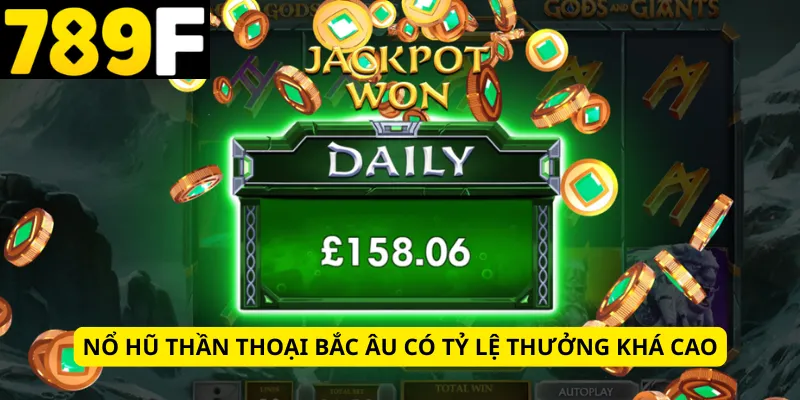 Nổ hũ thần thoại Bắc Âu có tỷ lệ thưởng khá cao