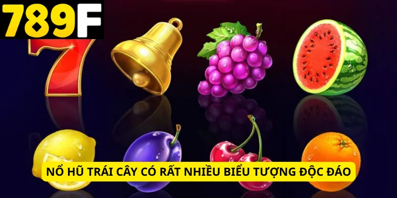 Nổ hũ trái cây có rất nhiều biểu tượng độc đáo