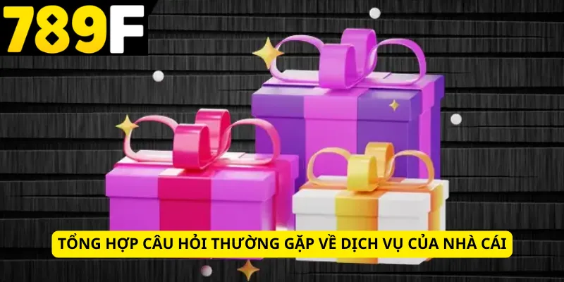 Tổng hợp câu hỏi thường gặp về dịch vụ của nhà cái