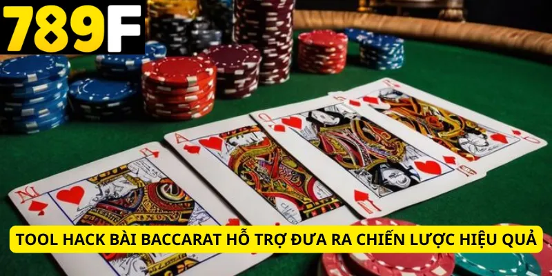 Tool hack bài baccarat hỗ trợ đưa ra chiến lược hiệu quả
